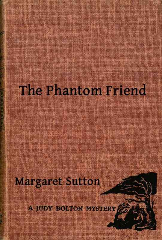 The Phantom Friend / A Judy Bolton Mystery cover