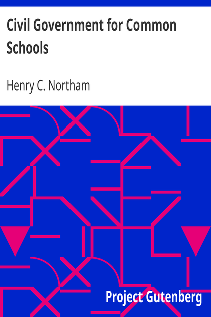 Civil Government for Common Schools / Prepared as a Manual for Public Instruction in the State of New York cover