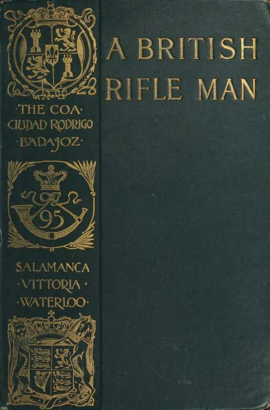 A British Rifle Man / The Journals and Correspondence of Major George Simmons, Rifle Brigade, During the Peninsular War and the Campaign of Waterloo cover