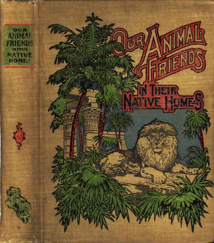 A Natural History for Young People: Our Animal Friends in Their Native Homes / including mammals, birds and fishes cover