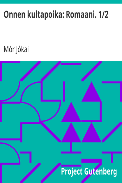 Onnen kultapoika: Romaani. 1/2 cover
