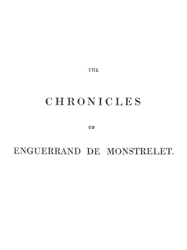 The chronicles of Enguerrand de Monstrelet, Vol. 01 [of 13] cover