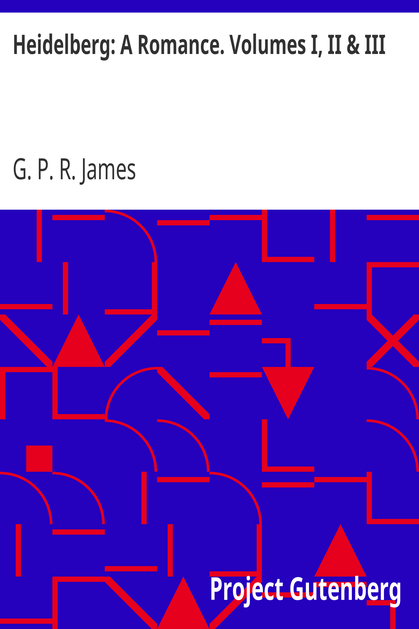 Heidelberg: A Romance. Volumes I, II & III cover