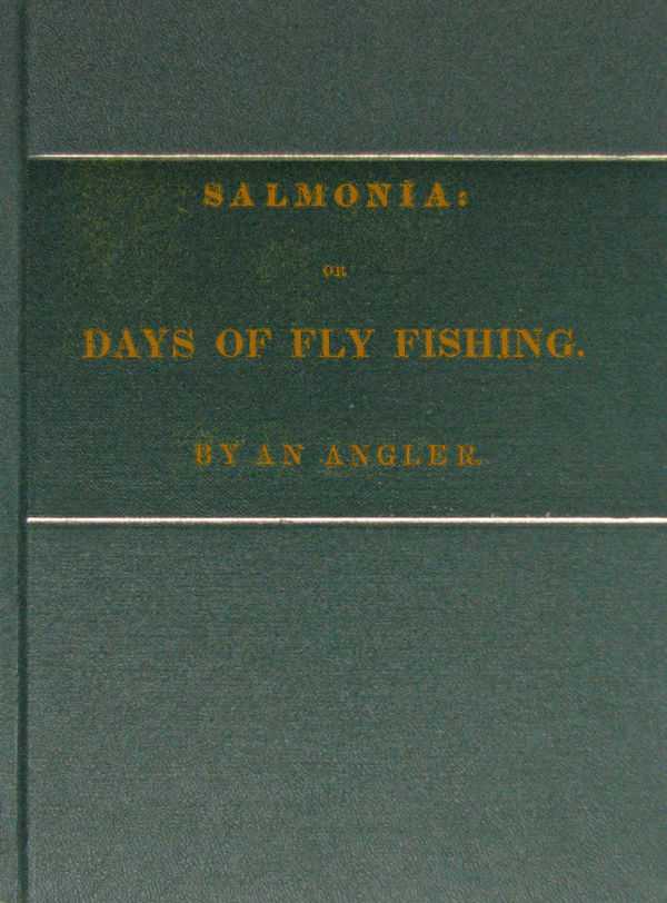 Salmonia; Or, Days of Fly Fishing / In a series of conversations. With some account of the habits of fishes belonging to the genus Salmo cover