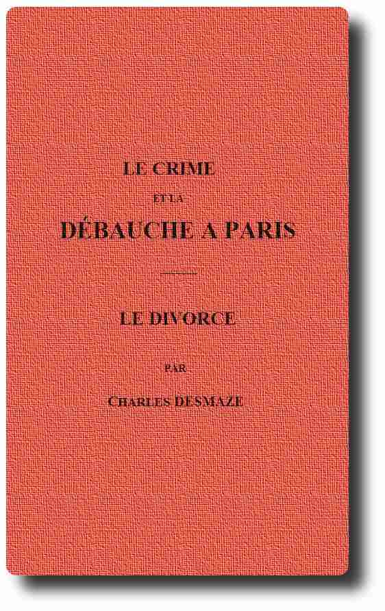 Le crime et la débauche à Paris; Le divorce cover