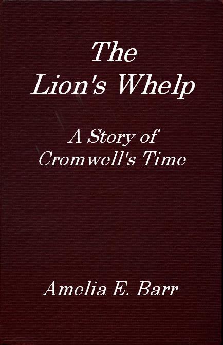 The Lion's Whelp: A Story of Cromwell's Time cover