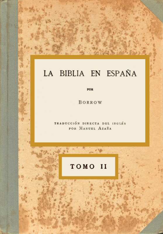 La Biblia en España, Tomo II (de 3) / O viajes, aventuras y prisiones de un inglés en su intento de difundir las Escrituras por la Península cover