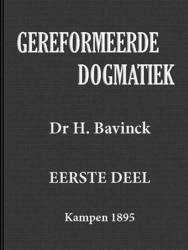 Gereformeerde dogmatiek. Eerste deel. Inleiding. Principia. cover