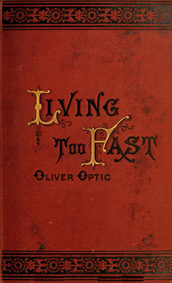 Living Too Fast; Or, The Confessions of a Bank Officer cover