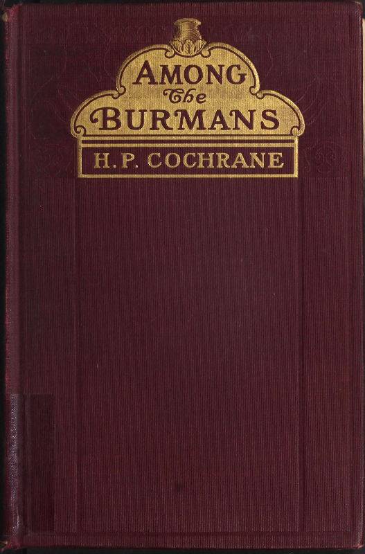 Among the Burmans: A Record of Fifteen Years of Work and its Fruitage cover