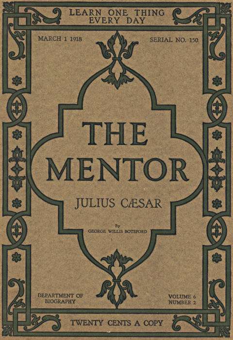 The Mentor: Julius Cæsar, Vol. 6, Num. 2, Serial No. 150, March 1, 1918 cover