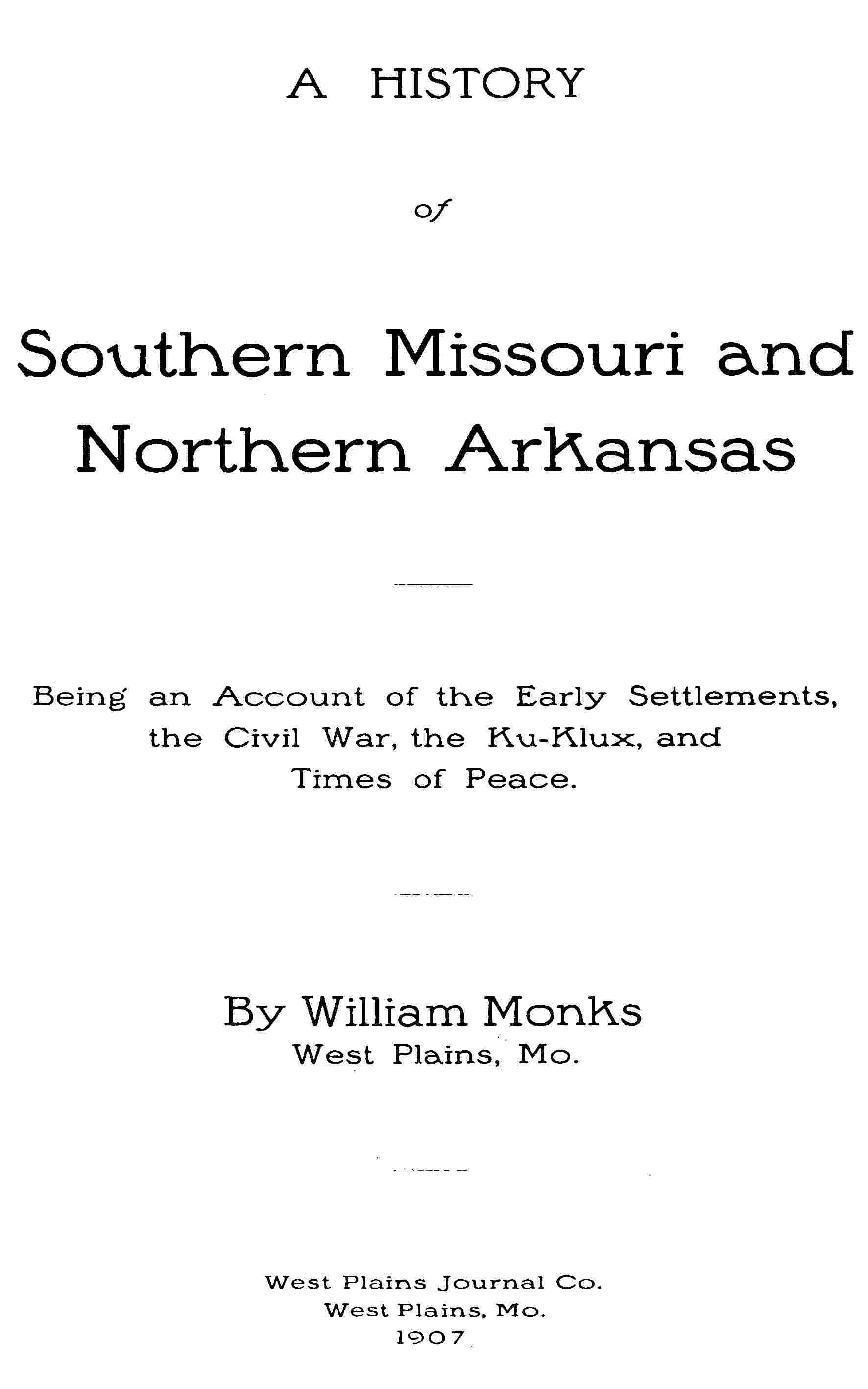 A History of Southern Missouri and Northern Arkansas / Being an Account of the Early Settlements, the Civil War, the Ku-Klux, and Times of Peace cover