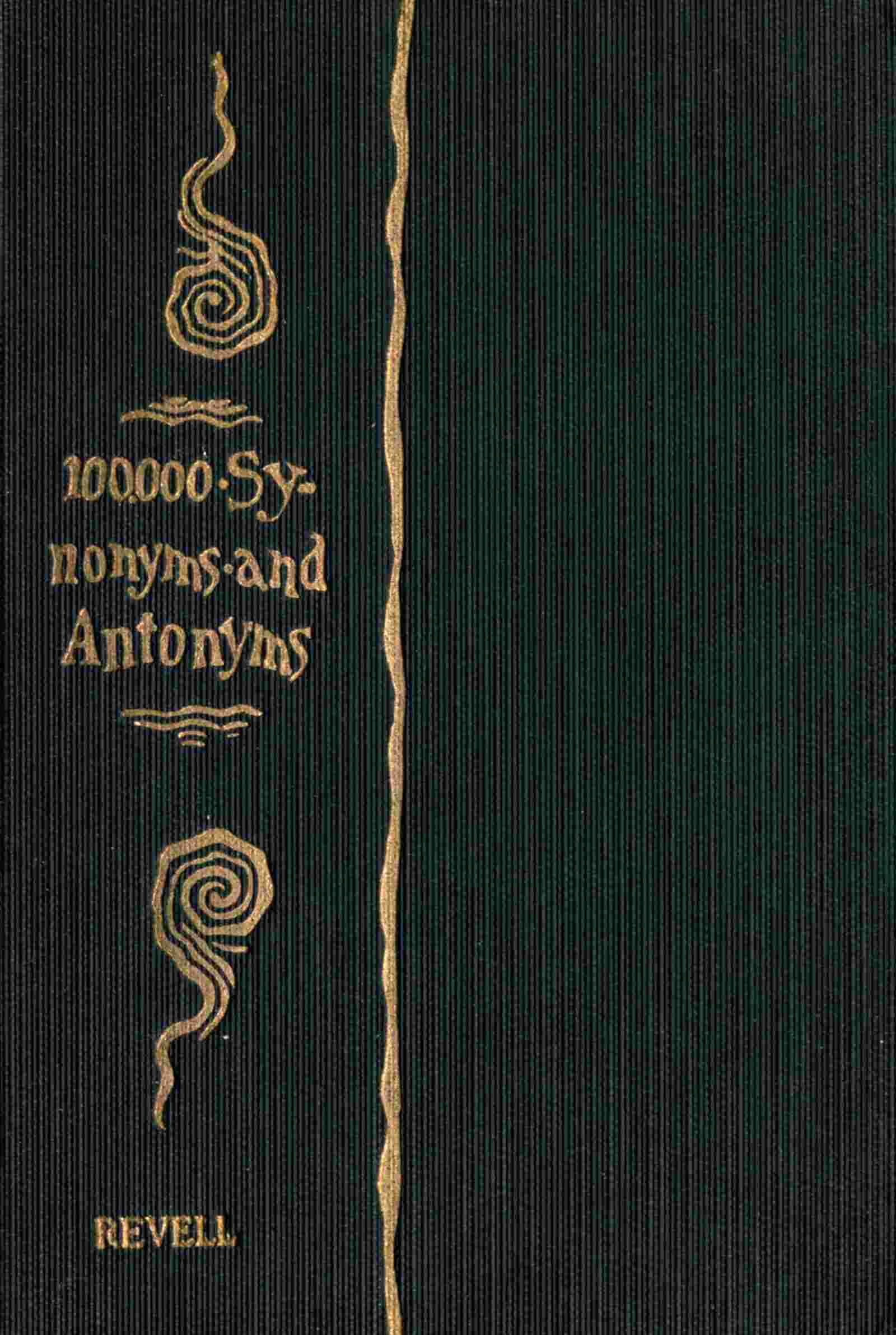 A Complete Dictionary of Synonyms and Antonyms / or, Synonyms and Words of Opposite Meaning cover