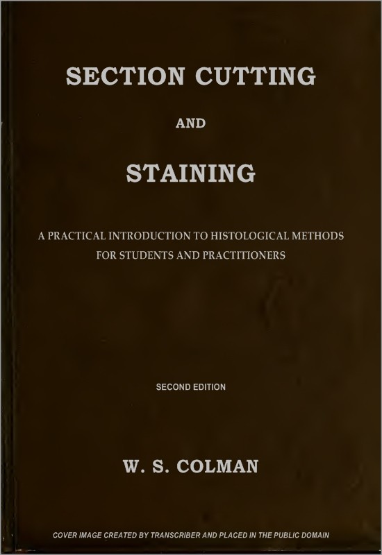 Section Cutting and Staining / A practical introduction to histological methods for students and practitioners cover