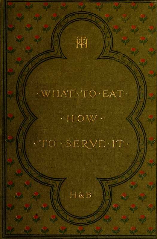 What to Eat, How to Serve it cover