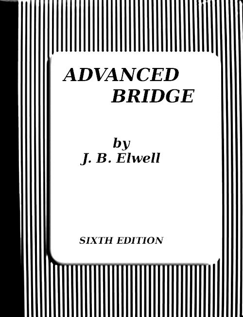 Advanced Bridge; The Higher Principles of the Game Analysed and Explained cover