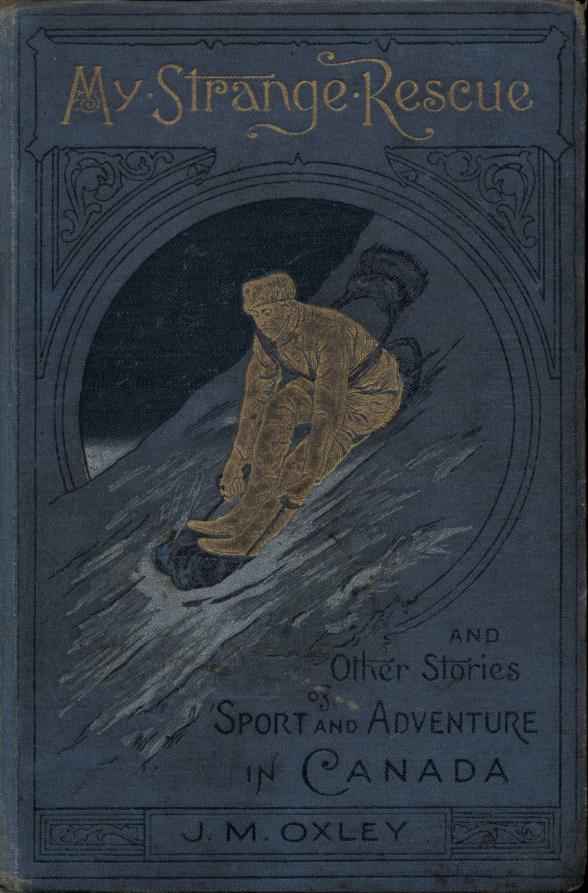 My Strange Rescue, and Other Stories of Sport and Adventure in Canada cover