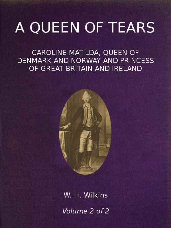 A Queen of Tears, vol. 2 of 2 / Caroline Matilda, Queen of Denmark and Norway and Princess of Great Britain and Ireland cover