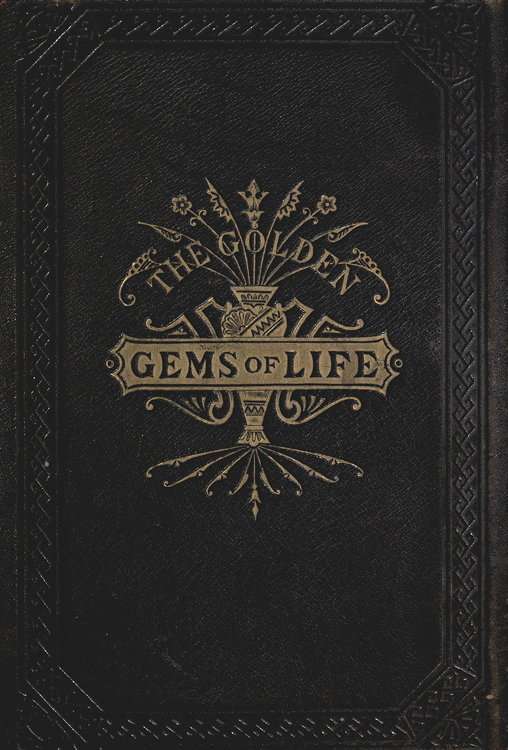The Golden Gems of Life; Or, Gathered Jewels for the Home Circle cover