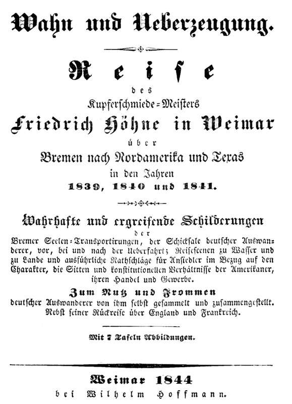 Wahn und Ueberzeugung / Reise des Kupferschmiede-Meisters Friedrich Höhne in Weimar über Bremen nach Nordamerika und Texas in den Jahren 1839, 1840 und 1841. cover