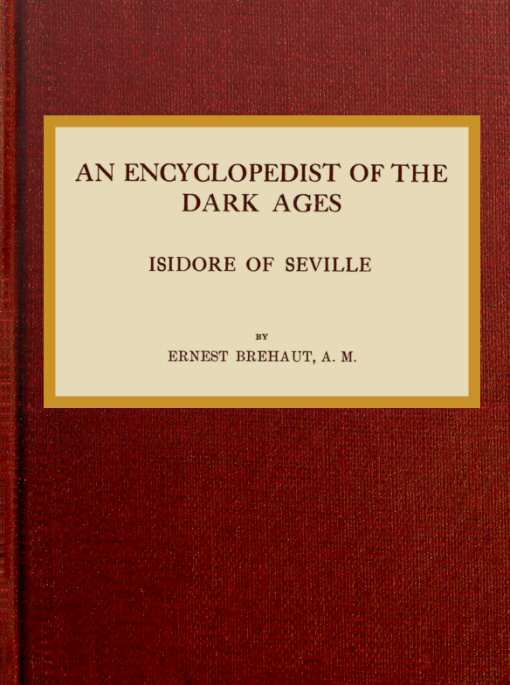 An encyclopedist of the dark ages: Isidore of Seville cover