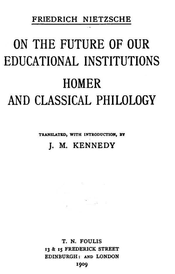 On the Future of our Educational Institutions; Homer and Classical Philology / Complete Works, Volume Three cover