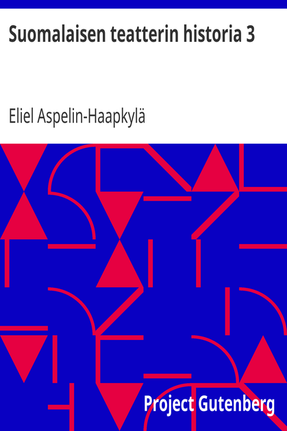 Suomalaisen teatterin historia 3 / Nousuaika, 1879-93. cover