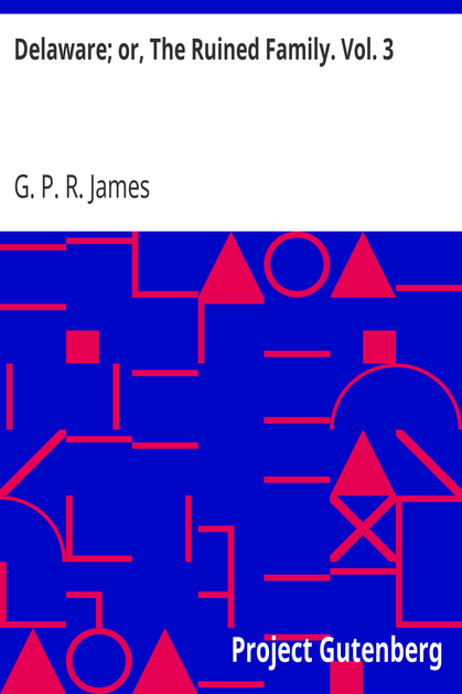 Delaware; or, The Ruined Family. Vol. 3 cover