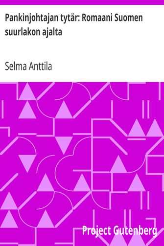 Pankinjohtajan tytär: Romaani Suomen suurlakon ajalta cover