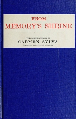 From Memory's Shrine: The Reminscences of Carmen Sylva cover