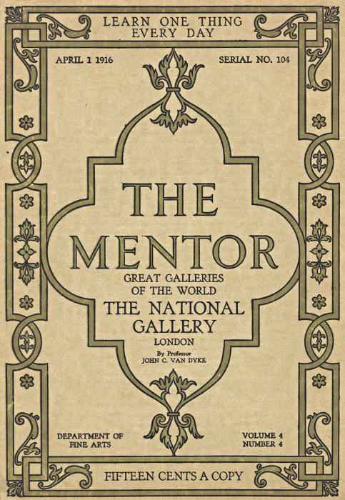 The Mentor: The National Gallery—London, Vol. 4, Num. 4, Serial No. 104, April 1, 1916 / Great Galleries of the World cover