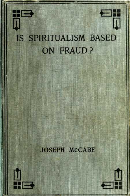 Is Spiritualism Based on Fraud? / The Evidence Given by Sir A.C. Doyle and Others Drastically Examined cover