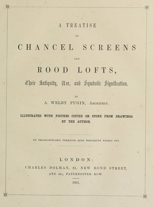 A Treatise on Chancel Screens and Rood Lofts / Their Antiquity, Use, and Symbolic Signification cover