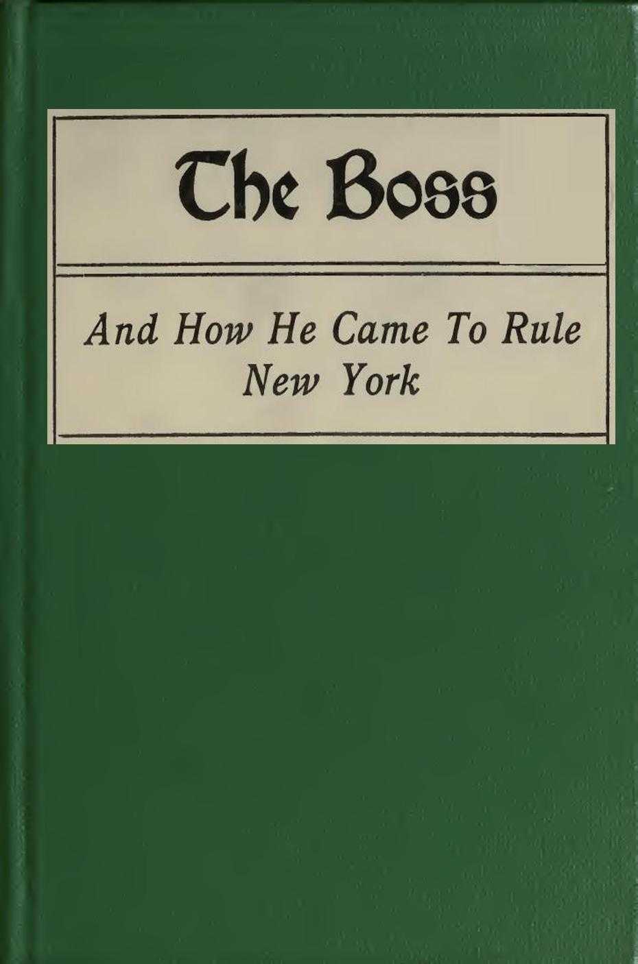 The Boss, and How He Came to Rule New York cover