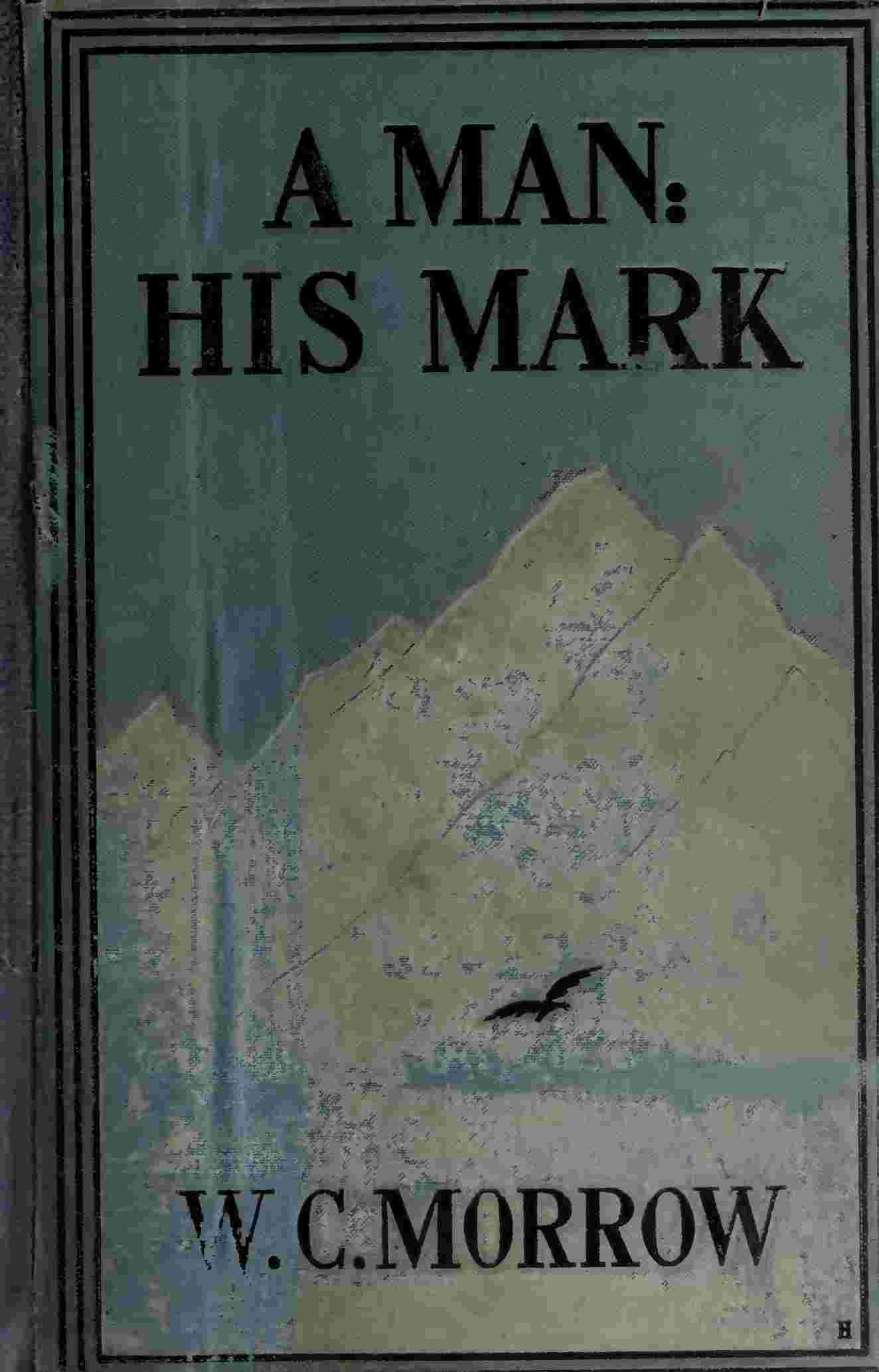 A Man: His Mark. A Romance / Second Edition cover