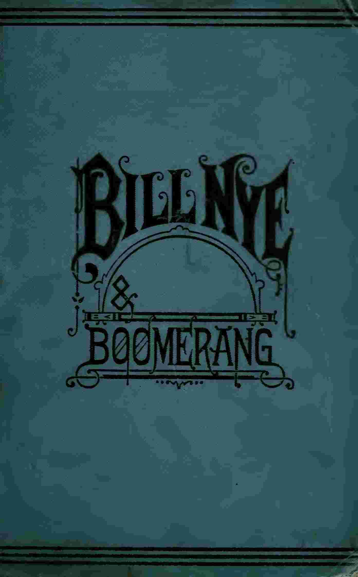 Bill Nye and Boomerang / Or, The Tale of a Meek-Eyed Mule, and Some Other Literary Gems cover