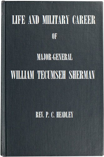 Life and Military Career of Major-General William Tecumseh Sherman cover