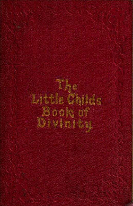 The Little Child's Book of Divinity / or Grandmamma's Stories about Bible Doctrines cover