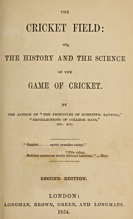 The Cricket Field: Or, the History and Science of the Game of Cricket cover