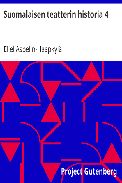 Suomalaisen teatterin historia 4 / Bergbomin loppukausi: Kansallisteatteri. cover