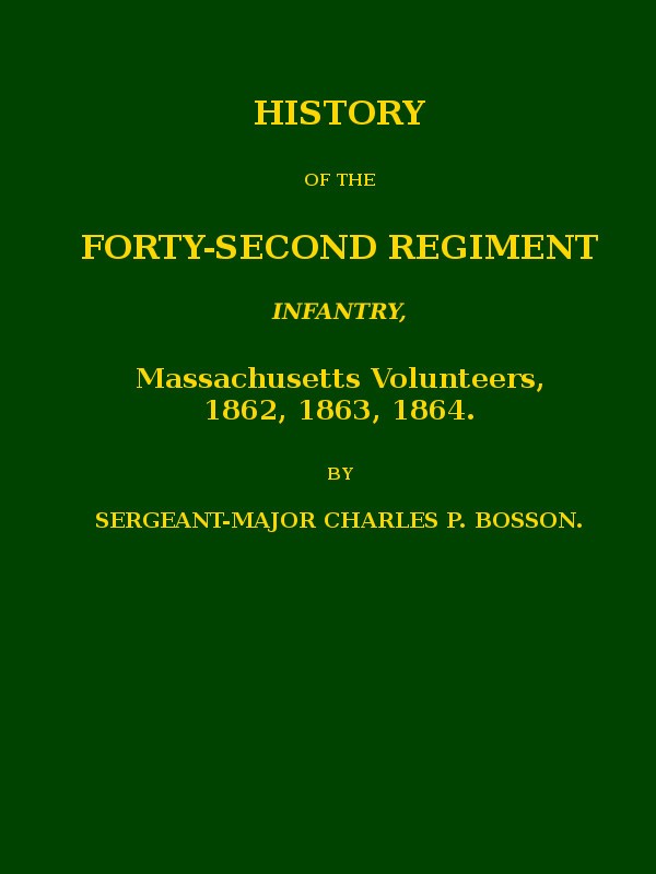 History of the Forty-second regiment infantry, Massachusetts volunteers, 1862, 1863, 1864 cover