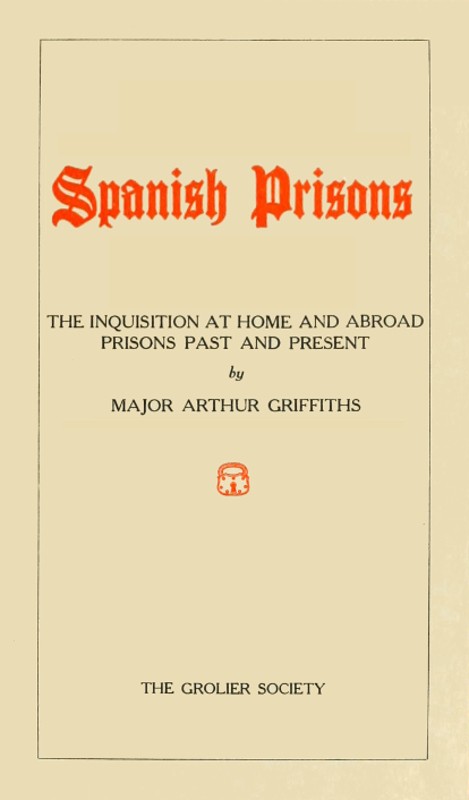Spanish Prisons / The Inquisition at Home and Abroad, Prisons Past and Present cover