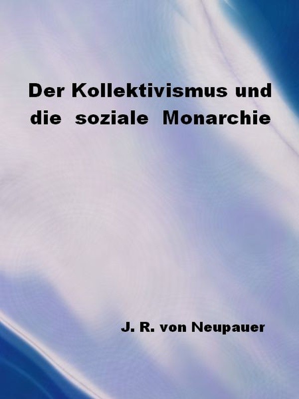 Der Kollektivismus und die soziale Monarchie cover