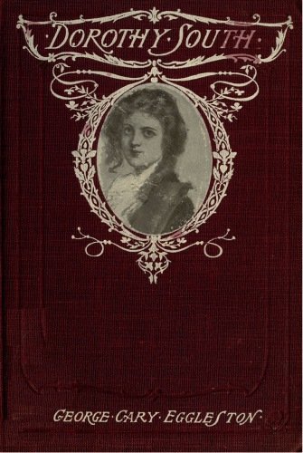 Dorothy South: A Love Story of Virginia Just Before the War cover