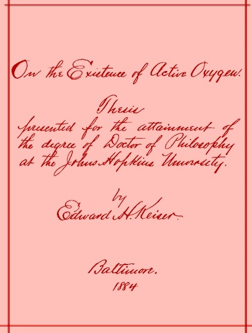 On the Existence of Active Oxygen / Thesis Presented for the Attainment of the Degree of Doctor of Philosophy at the Johns Hopkins University cover