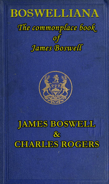 Boswelliana: The Commonplace Book of James Boswell, with a Memoir and Annotations cover