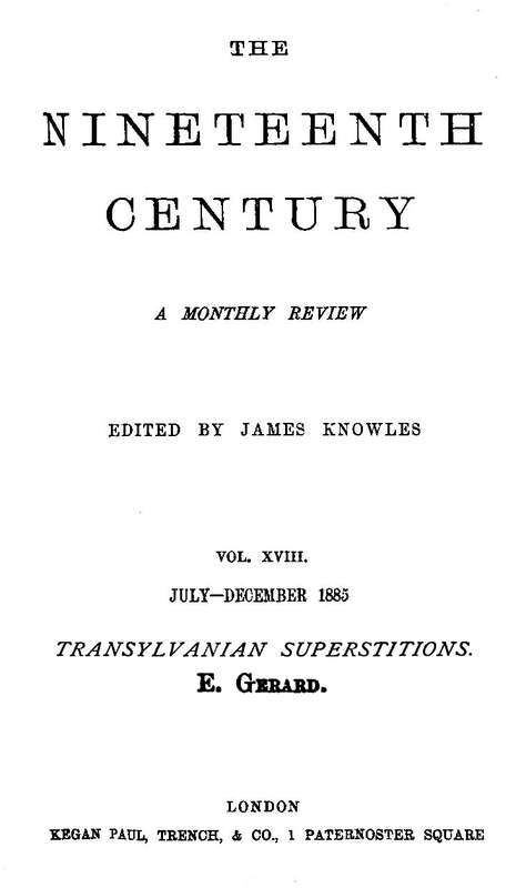 Transylvanian Superstitions / From: The Nineteenth Century (Vol. 18), London, July-December 1885, pp. 130-150 cover