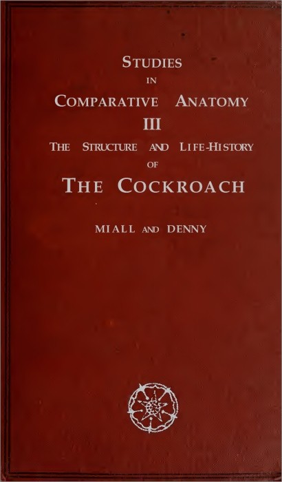 The Structure and Life-history of the Cockroach (Periplaneta orientalis) / An Introduction to the Study of Insects cover