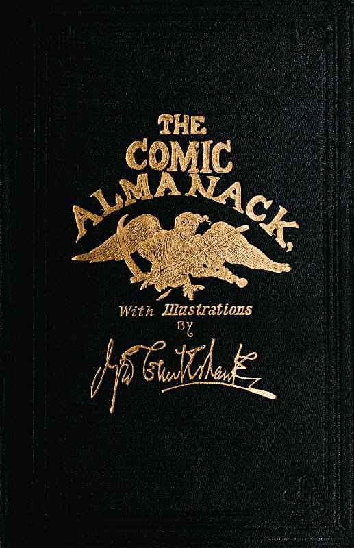 The Comic Almanack, Volume 1 / An Ephemeris in Jest and Earnest, Containing Merry Tales, Humerous Poetry, Quips, and Oddities cover