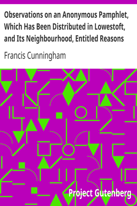 Observations on an Anonymous Pamphlet, Which Has Been Distributed in Lowestoft, and Its Neighbourhood, Entitled Reasons Why a Churchman May with Great Justice Refuse to Subscribe to the British and Foreign Bible Society cover